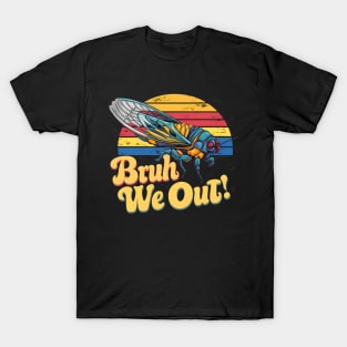 bruh we out: cicada summer vacation T-Shirt